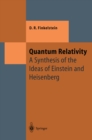 Image for Quantum Relativity: A Synthesis of the Ideas of Einstein and Heisenberg