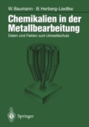 Image for Chemikalien in Der Metallbearbeitung: Daten Und Fakten Zum Umweltschutz
