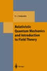 Image for Relativistic Quantum Mechanics and Introduction to Field Theory