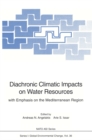 Image for Diachronic Climatic Impacts on Water Resources: with Emphasis on the Mediterranean Region