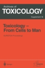 Image for Toxicology- From Cells to Man: Proceedings of the 1995 EUROTOX Congress Meeting Held in Prague, Czech Republic, August 27-l30, 1995 : 18