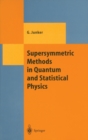 Image for Supersymmetric Methods in Quantum and Statistical Physics