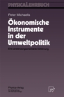 Image for Okonomische Instrumente in der Umweltpolitik: Eine anwendungsorientierte Einfuhrung