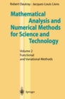 Image for Mathematical Analysis and Numerical Methods for Science and Technology: Volume 2 Functional and Variational Methods