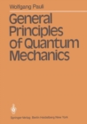 Image for General Principles of Quantum Mechanics