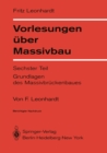 Image for Vorlesungen uber Massivbau: Sechster Teil Grundlagen des Massivbruckenbaues