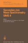 Image for Secondary Ion Mass Spectrometry SIMS II : Proceedings of the Second International Conference on Secondary Ion Mass Spectrometry (SIMS II) Stanford University, Stanford, California, USA August 27–31, 1