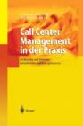 Image for Call Center Management in der Praxis : Strukturen und Prozesse betriebswirtschaftlich optimieren