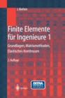 Image for Finite Elemente fur Ingenieure 1 : Grundlagen, Matrixmethoden, Elastisches Kontinuum