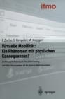 Image for Virtuelle Mobilitat: Ein Phanomen mit physischen Konsequenzen? : Zur Wirkung der Nutzung von Chat, Online-Banking und Online-Reiseangeboten auf das physische Mobilitatsverhalten