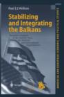 Image for Stabilizing and Integrating the Balkans
