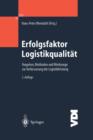 Image for Erfolgsfaktor Logistikqualitat : Vorgehen, Methoden und Werkzeuge zur Verbesserung der Logistikleistung