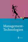 Image for Management-Technologien : Konvergenz von Knowledge-, Dokumenten-, Workflow- und Contentmanagement