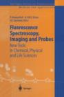 Image for Fluorescence Spectroscopy, Imaging and Probes : New Tools in Chemical, Physical and Life Sciences