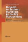 Image for Business-to-Business Marketing im Facility Management : Ein Handbuch fur Vertriebs- und Marketing-Manager