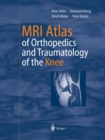 Image for MRI Atlas of Orthopedics and Traumatology of the Knee