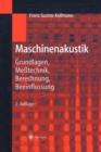 Image for Maschinenakustik : Grundlagen, Messtechnik, Berechnung, Beeinflussung