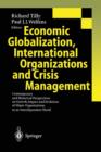 Image for Economic Globalization, International Organizations and Crisis Management : Contemporary and Historical Perspectives on Growth, Impact and Evolution of Major Organizations in an Interdependent World