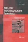 Image for Schlieren and Shadowgraph Techniques : Visualizing Phenomena in Transparent Media