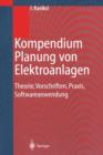 Image for Kompendium Planung von Elektroanlagen : Theorie, Vorschriften, Praxis, Softwareanwendung