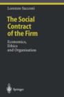 Image for The Social Contract of the Firm : Economics, Ethics and Organisation