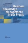 Image for Business Knowledge Management in der Praxis : Prozessorientierte Loesungen zwischen Knowledge Portal und Kompetenzmanagement