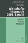 Image for Wirtschaftsinformatik 2003/Band II : Medien — Markte — Mobilitat