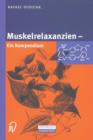 Image for Muskelrelaxanzien : Ein Kompendium