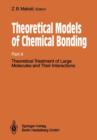 Image for Theoretical Models of Chemical Bonding : Part 4: Theoretical Treatment of Large Molecules and Their Interactions