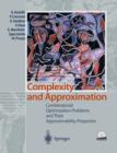 Image for Complexity and Approximation : Combinatorial Optimization Problems and Their Approximability Properties
