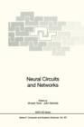 Image for Neural Circuits and Networks : Proceedings of the NATO advanced Study Institute on Neuronal Circuits and Networks, held at the Ettore Majorana Center, Erice, Italy, June 15–27 1997