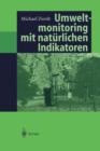 Image for Umweltmonitoring mit naturlichen Indikatoren : Pflanzen — Boden — Wasser — Luft