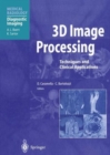 Image for 3D Image Processing : Techniques and Clinical Applications