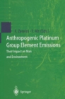 Image for Anthropogenic Platinum-Group Element Emissions : Their Impact on Man and Environment