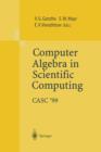 Image for Computer Algebra in Scientific Computing CASC&#39;99 : Proceedings of the Second Workshop on Computer Algebra in Scientific Computing, Munich, May 31 - June 4, 1999