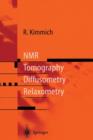 Image for NMR : Tomography, Diffusometry, Relaxometry