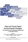 Image for Past and Future Rapid Environmental Changes : The Spatial and Evolutionary Responses of Terrestrial Biota