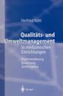 Image for Qualitats- und Umweltmanagement in medizinischen Einrichtungen : Implementierung Bewertung Zertifizierung