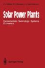 Image for Solar Power Plants : Fundamentals, Technology, Systems, Economics
