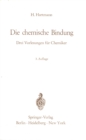 Image for Die chemische Bindung: Drei Vorlesungen fur Chemiker