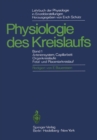Image for Lehrbuch Der Physiologie in Einzeldarstellungen: Physiologie Des Kreislaufs Arteriensystem, Capillarhett, Organkreislaufe, Fetal- Und Placentarkreislauf