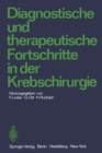 Image for Diagnostische Und Therapeutische Fortschritte in Der Krebschirurgie: Karl-heinrich Bauer Zum 80. Geburtstag Gewidmet