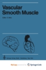 Image for Vascular Smooth Muscle / Der Gefamuskel : Proceedings of the Satellite-Symposium of the XXV. International Congress of Physiological Sciences and Annual Meeting of the German Angiological Society, Jul