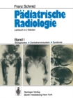 Image for Padiatrische Radiologie: Band I Stutzgewebe * Zentralnervensystem #x00b7; Syndrome