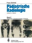 Image for Padiatrische Radiologie : Band I Stutzgewebe * Zentralnervensystem #x00B7; Syndrome