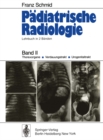 Image for Padiatrische Radiologie: Lehrbuch in 2 Banden Band II Thoraxorgane * Verdauungstrakt * Urogenitaltrakt