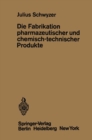 Image for Die Fabrikation pharmazeutischer und chemisch-technischer Produkte