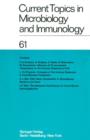 Image for Current Topics in Microbiology and Immunology / Ergebnisse der Mikrobiologie und Immunitatsforschung : Volume 61