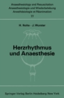 Image for Herzrhythmus und Anaesthesie: Bericht uber ein Symposion am 17. Juni 1972 in Minden (Westfalen)
