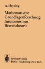 Image for Mathematische Grundlagenforschung Intuitionismus Beweistheorie